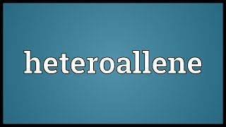 Heteroallene Meaning [upl. by Animar]