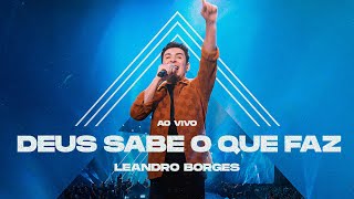 LEANDRO BORGES  DEUS SABE O QUE FAZ  AO VIVO [upl. by Erica]