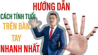 46 Hướng dẫn cách tính Tuổi trên bàn tay nhanh nhất  Tuấn Phong Thủy [upl. by Yearwood]