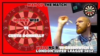 DARTS  LONDON SUPER LEAGUE 2425  Joshua Wise vs Curtis Donnelly Welling B vs Greenwich A [upl. by Yssirhc]