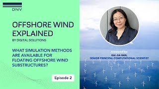 Offshore Wind Explained E2 What simulation methods exists for floating offshore wind substructures [upl. by Ayaladnot337]