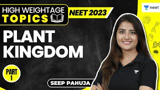 Plant Kingdom  Part 1  High Weightage Topics  NEET 2023  Seep Pahuja [upl. by Joashus187]