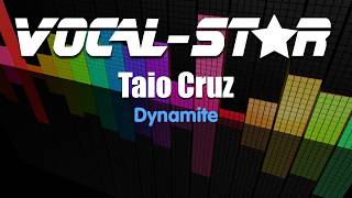 Taio Cruz  Dynamite Karaoke Version with Lyrics HD VocalStar Karaoke [upl. by Nadler260]