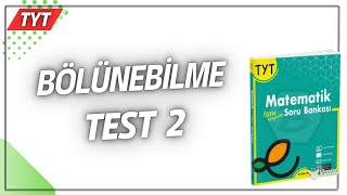 BÖLÜNEBİLME TEST 2  ENDEMİK TYT MATEMATİK SORU BANKASI ÇÖZÜMLERİ  2024 [upl. by Iran]