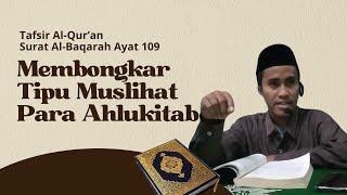 Tafsir AlQuran Surat Al Baqarah Ayat 109  Tipu Muslihat Para Ahlukitab [upl. by Naleek507]