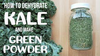 How to Dehydrate Kale and make Green Powder [upl. by Lorou]