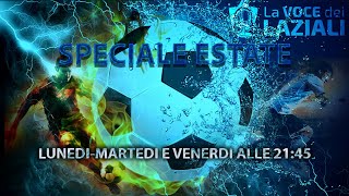 SSLAZIO  SPECIALE ESTATE 13082024 [upl. by Aynekal]