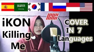 iKON  죽겠다KILLING ME COVER IN 7 LANGUAGES Short Cover [upl. by Rehc]