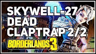 Skywell27 Dead Claptrap x2 Borderlands 3 [upl. by Asserak938]