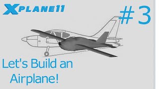 Making an airplane for XPlane 11 Tutorial 3 [upl. by Manton]