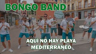 Charanga Bongo Band  Aquí no hay playa y Mediterráneo  Candás2022 [upl. by Enyawud]