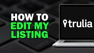 How to Edit My Listing on Trulia Quick Tutorial [upl. by Erdnaed272]