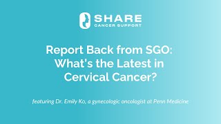 Report Back from SGO 2024 What’s the Latest in Cervical Cancer [upl. by Elwyn]