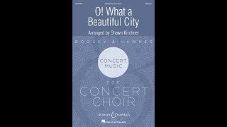 O What a Beautiful City SATB Choir  by Shawn Kirchner [upl. by Llohcin]