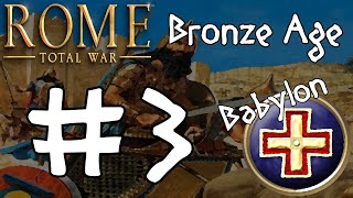 Rome Total War Bronze Age  Babylon 3 [upl. by Aicenra]