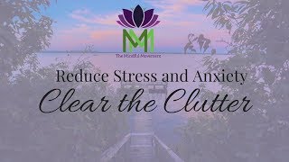 20 Minute Guided Meditation for Reducing Anxiety and StressClear the Clutter to Calm Down [upl. by Anir]