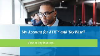 My Account for ATX™ amp TaxWise® View amp Make Payments to Invoices [upl. by Fernandes729]