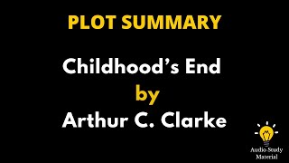 Summary Of Childhood’s End By Arthur C Clarke  Childhood’s End By Arthur C Clarke Book Summary [upl. by Pressman]