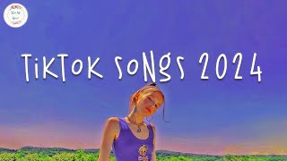 Tiktok songs 2024 🍇 Tiktok viral songs  Tiktok music 2024 [upl. by Oxford]