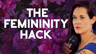 The Ultimate Femininity Hack For Modern Women [upl. by Cristian]