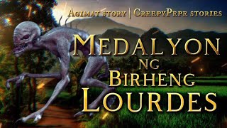 SI ABSALOM AT ANG MEDALYON NG INANG BIRHENG LOURDES Agimat Story  CreepyPepe Stories [upl. by Noryv]