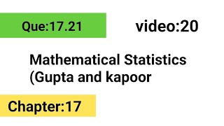 Que1721  Statistical Inference  FMS  Gupta and kapoor [upl. by Neelrihs]