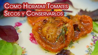 Como Hidratar Tomates Secos y Conservarlos [upl. by Viddah]