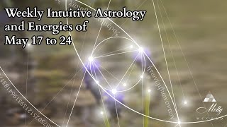 Weekly Intuitive Astrology and Energies of May 17 to 24  Taurus New Moon Mars in Leo Grand Cross [upl. by Ihcego]