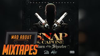 Snap Capone  Freestyle Return of the Shooter MADABOUTMIXTAPE [upl. by Ardnoid779]