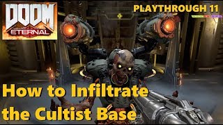 DOOM ETERNAL 2020 How to Infiltrate the Cultist Base STRATEGY GUIDE 11 Xbox OnePs4Steam [upl. by Ysabel306]