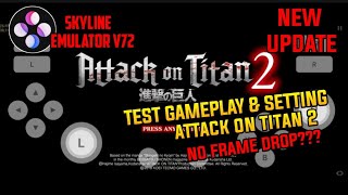 UPDATE  Skyline Emulator V72  Setting  Test Gameplay Attack On Titan 2  Skyline Emulator [upl. by Nahbois502]