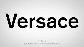 How To Pronounce Versace [upl. by Schertz]