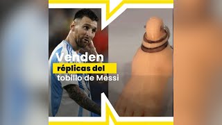 Sacan a la venta un llavero de la réplica del tobillo inflamado de Lionel Messi [upl. by Zelma315]