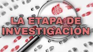 LA ETAPA DE INVESTIGACIÓN  SISTEMA PENAL ACUSATORIO [upl. by Anawed]