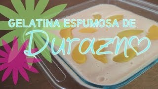 Gelatina Espumosa de Durazno [upl. by Stoddart]