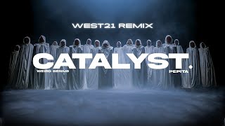 Weird Genius  Catalyst ft Pepita West21 Remix [upl. by Boys]