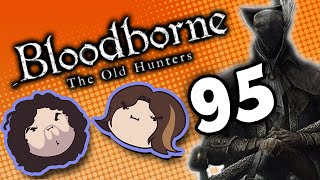 Bloodborne The Old Hunters Phoning a Friend  PART 95  Game Grumps [upl. by Dnalyk]