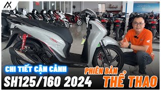 Cận cảnh chi tiết Honda SH125160 2024 Phiên bản Thể Thao  Giá Xe SH 2024 Mới Nhất [upl. by Esidarap154]