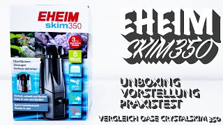 Eheim Skim 350  Unboxing Vorstellung amp Vergleich mit dem Oase CrystalSkim 350 [upl. by Nieberg317]