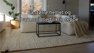 Velg riktig teppe og gi rommet en større helhet og harmoni [upl. by Gavrila]