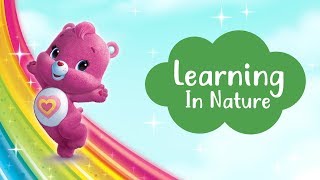 Care Bears  Learning in Nature [upl. by Maris516]