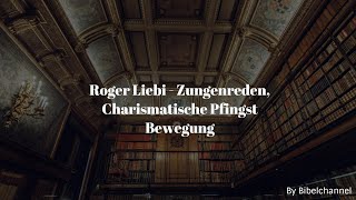 Roger Liebi  Zungenreden Charismatische Pfingst Bewegung [upl. by Norvin638]