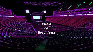 YESSIR by 3YE 써드아이 but youre in an empty arena CONCERT AUDIO USE HEADPHONES 🎧 [upl. by Tenay]