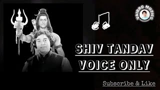 Shiv Tandav Strotra l Full l Vocals Only l Ashutosh Rana l VaiBro Muzics l Acapella Voices 🗣️🌟l [upl. by Adams]