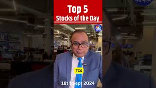 Shorts  Top 5 Stocks of the Day 18th Sept 2024  top stocks  stocks to watch  N18s [upl. by Kries]