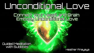 Embody Unconditional Love  Guided Meditation with Subtitles [upl. by Hertha]