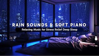 3 Hours Relaxing Piano Music with Rain Sounds for Sleeping  Rain Falling Outside the Warm Bedroom [upl. by Narud]