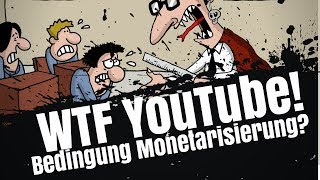 WTF YouTube neue Bedingungen 2018 bei der Monetarisierung [upl. by Eserehs314]