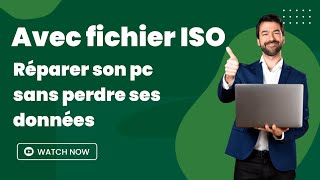 Réparer son pc avec un fichier iso sans perdre ses données ni ses logiciels [upl. by Nybbor]