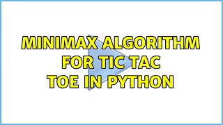 Minimax algorithm for tic tac toe in Python [upl. by Artemas]